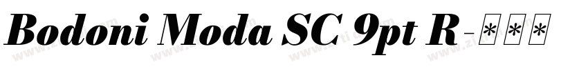 Bodoni Moda SC 9pt R字体转换 Bodoni Moda SC 9pt R字体转换
